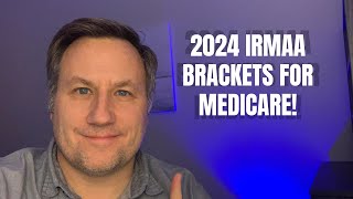 What Will The 2024 IRMAA Brackets Be for Medicare [upl. by Sabino]