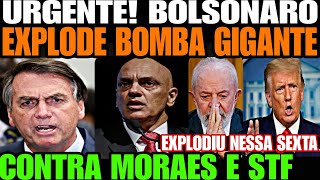 Bolsonaro ACABA DE SOLTAR BOMBA GIGANTE CONTRA MORAES E STF JOGADA DE MESTRE DESESPERO TOMA CONTA [upl. by Eenolem814]