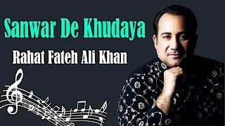 Sanwar De Khudaya  Rahat Fateh Ali Khan  Virsa Heritage Revived [upl. by Ojeitak]