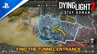 Dying Light 2  X13  Find The Tunnel Entrance [upl. by Noslrac420]