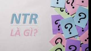 Giải đáp NTR là gì Bật mí 5 bộ NTR hay nhất mọi thời đại [upl. by Ellecrad]