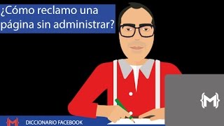 ¿Cómo reclamo una página sin administrar  DICCIONARIO FACEBOOK [upl. by Ardyce65]