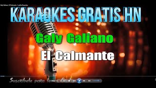 Galy Galiano  El Calmante  Karaoke [upl. by Enida848]