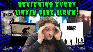 Reviewing EVERY Linkin Park Album [upl. by Ahsilyt181]