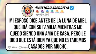 Mi ESPOSO Dice Antes de la Luna de Miel que Irá Con su Familia Mientras me Quedo Siendo una Ama [upl. by Radbourne44]