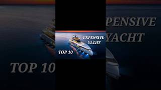 TOP 10 MOST EXPENSIVE YACHT IN THE WORLD [upl. by Relyhs]