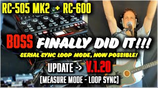 Greatest BOSS RC505 Update EVER MK2  RC600 Loop Station V120 [upl. by Leirvag]