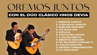 Canciones de Oración e Intercesión  Dúo Clásico Hermanos Devia Oremos Juntos [upl. by Ardith520]