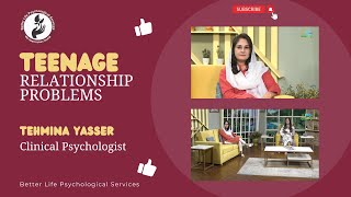 How to deal with Teenage Relationship Problems  Tehmina Yasser Clinical Psychologist [upl. by Tennies973]