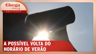 Governo federal estuda possível volta do horário de verão  Chega Mais Notícias 120924 [upl. by Inerney10]