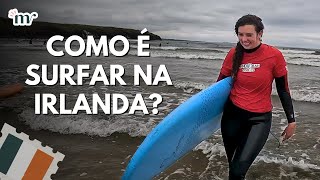 O DIA QUE EU APRENDI A SURFAR NA IRLANDA  Vida na Irlanda  Maria Quer Viajar [upl. by Esenej426]