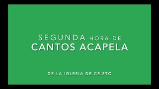 ¡UNA HORA de cantos Acapela de la iglesia de Cristo 2 [upl. by Adelia]