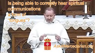 Is being able to correctly hear Spiritual Communications a form of tongues [upl. by Yerffeg860]