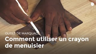 Comment utiliser un crayon de menuisier  Menuiserie [upl. by Ainotahs]