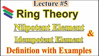 Nilpotent amp Idempotent Elements with Examples in Ring Theory [upl. by Nytsua]