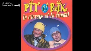 ♦Pit et Rik  La cicrane et la froumi conceptkaraoke [upl. by Aehc]