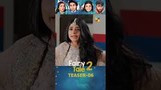 Fairy Tale 2  Mega EP 06 Teaser  seharkhan aenakhan hamzasohail saleemsheikh fairytales [upl. by Yrocej]