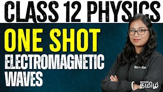 CLASS 12  One Shot  Electromagnetic Waves  Physics  NEET 2024  Xylem NEET Tamil [upl. by Alial313]