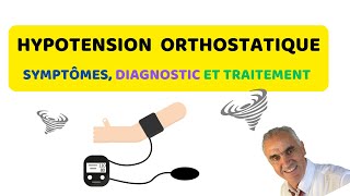 HYPOTENSION ORTHOSTATIQUE  SYMPTÔMES DIGANOSTIC ET TRAITEMENT [upl. by Liek]