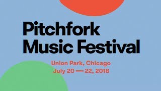 Pitchfork Music Festival 2018 [upl. by Channing]