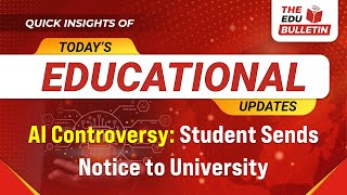 AI Controversy Student Sends Notice to University  Educational Highlights 6Nov2024 [upl. by Lorrad]