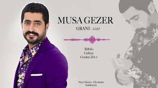 MUSA GEZER  GRANİ  2020 [upl. by Munn949]