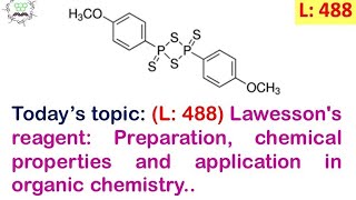 L488 Lawessons reagent Preparation chemical properties and application in organic chemistry [upl. by Jodi683]