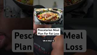 Pescatarian Meal Plan For Fat Loss [upl. by Ardied]