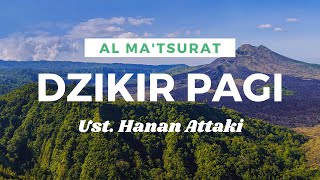 AlMatsurat Dzikir Pagi oleh Ust Hanan Attaki [upl. by Aila]