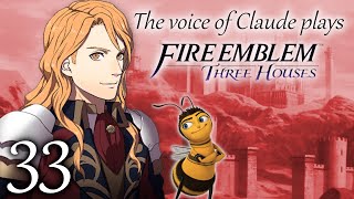 THE BEE MOVIE  Voice of Claude plays Fire Emblem Three Houses 33 BLACK EAGLES [upl. by Johen]