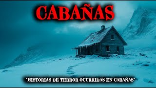 2 Horas de Historias de Terror Reales de CABAÑAS  Relatos de Horror [upl. by Niklaus]