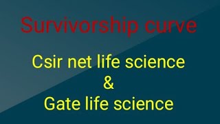 csir net life science lecture gate life science Survivorship curve [upl. by Jarrad291]