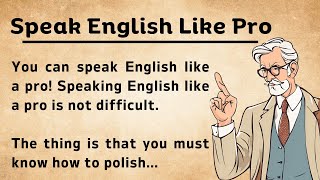 How To Speak English Like A Pro  Speak English Fluently  Improve Your English [upl. by Anyk467]