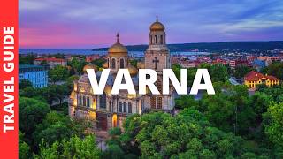 Varna Bulgaria Travel Guide 10 BEST Things To Do In Varna [upl. by Cid]