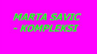 MARTA SAVIC KOMPLEKSI [upl. by Atsok]