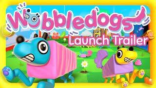 Wobbledogs Launch Trailer [upl. by Ettereve]