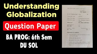 Understanding Globalization Question Paper BA Prog 6th Semester DU SOL Understanding Globalisation [upl. by Drofnas]