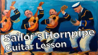 Sailors Hornpipe Guitar Lesson [upl. by Kostival]