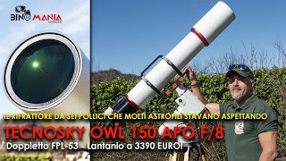 TECNOSKY OWL 150 APO F8 il rifrattore che molti astrofili stavano aspettando  3390 euro [upl. by Redmer278]