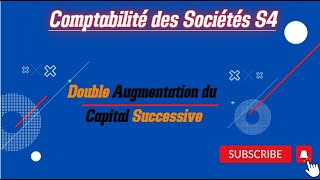 Comptabilité des Sociétés S4 Partie 13 Double Augmentation Successive [upl. by Gary]