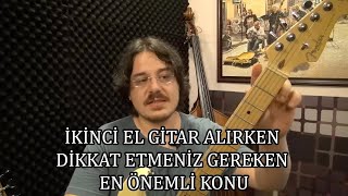 İkinci El Gitar Alırken Dikkat Etmeniz Gereken En Önemli Konu  Vlog 4 [upl. by Ydissac]