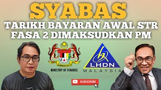 SYABAS TARIKH BAYARAN AWAL STR FASA 2 YANG DIMAKSUDKAN PM [upl. by Dorahs]