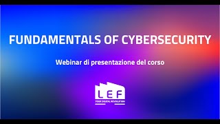 Webinar di presentazione del corso quotFundamentals of Cybersecurityquot [upl. by Byrdie85]