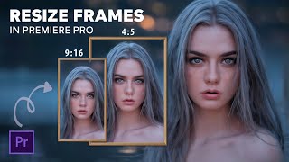 How to Change Video Sizes in Premiere Pro A StepbyStep Guide [upl. by Aileno]