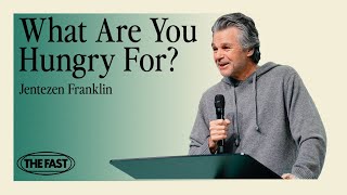 What Are You Hungry For  Fast 2024  Jentezen Franklin [upl. by Vivica86]