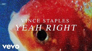 Vince Staples  Yeah Right Official Audio [upl. by Chiarra]