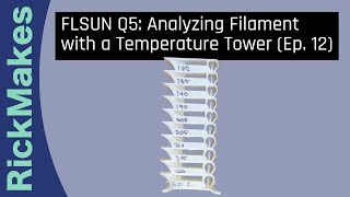 FLSUN Q5 Analyzing Filament with a Temperature Tower Ep 12 [upl. by Gentry473]