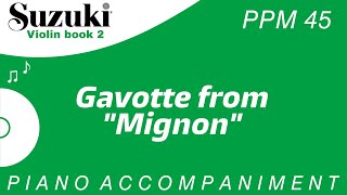 Suzuki Violin Book 2  Gavotte from quotMignonquot  Piano Accompaniment  PPM  45 [upl. by Yarled35]