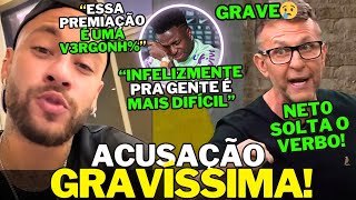 URGENTE🚨OLHA O DESABAFO DE NEYMAR E NETO APÓS VINI JR NÃO GANHAR A BOLA DE OURO UMA INSANIDADE🚨 [upl. by Rehtaef]