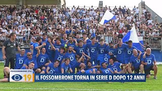 Il Fossombrone Calcio torna in serie D dopo 12 anni [upl. by Bamford]